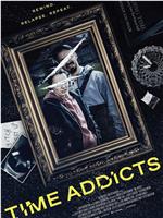 Time Addicts在线观看和下载