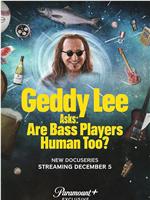 Geddy Lee Asks: Are Bass Players Human Too? Season 1在线观看和下载