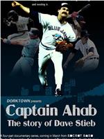 Captain Ahab: The Story of Dave Stieb在线观看和下载