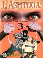 I, Asphyxia: The Electric Cord Strangler III在线观看和下载