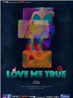 Love Me True在线观看和下载