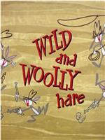 Wild and Woolly Hare在线观看和下载