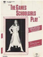 The Games Schoolgirls Play在线观看和下载