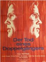 Der Tod eines Doppelgängers在线观看和下载