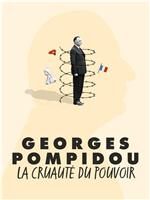 Georges Pompidou, la cruauté du pouvoir在线观看和下载