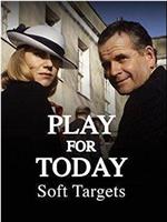 "Play for Today" Soft Targets在线观看和下载