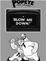 Blow Me Down!在线观看和下载