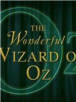 The Making of the Wonderful Wizard of Oz在线观看和下载