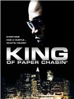 King of Paper Chasin'在线观看和下载