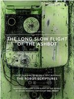 The Long Slow Flight of the Ashbot在线观看和下载