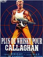 Plus de whisky pour Callaghan!在线观看和下载