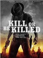 Kill or Be Killed在线观看和下载