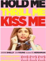 Hold Me, Thrill Me, Kiss Me在线观看和下载