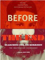 Before the End: Searching for Jim Morrison在线观看和下载