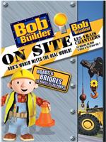 Bob The Builder: On Site - Roads & Bridges在线观看和下载