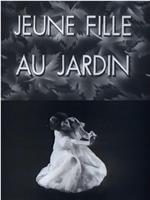 Jeune fille au jardin在线观看和下载