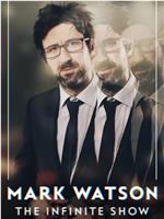 Mark Watson The Infinite Show在线观看和下载