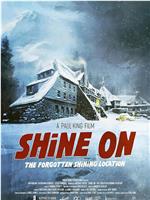 Shine On: The Forgotten Shining Location在线观看和下载