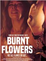 Burnt Flowers在线观看和下载