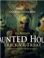 Eli Roth's Haunted House: Trick VR Treat在线观看和下载