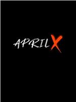 April X在线观看和下载