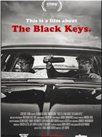 This is a Film About The Black Keys.在线观看和下载