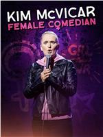 Kim McVicar: Female Comedian在线观看和下载