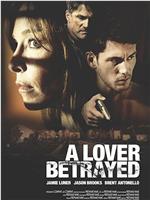 A Lover Betrayed在线观看和下载