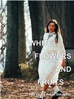 White Flowers and Fruits在线观看和下载