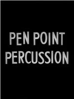 Pen Point Percussion在线观看和下载