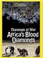 Diamonds of War: Africa's Blood Diamonds在线观看和下载