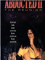 Abducted II: The Reunion在线观看和下载