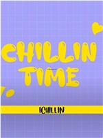 Chillin' Time在线观看和下载