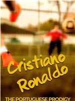 Cristiano Ronaldo: The Portugese Prodigy在线观看和下载