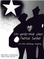 UN APRÈS-MIDI CHEZ PATRICK SARFATI在线观看和下载