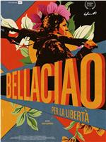 Bella ciao – Per la libertà在线观看和下载