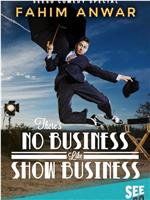 Fahim Anwar: There's No Business Like Show Business在线观看和下载