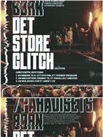 Det store glitch / Paradisets børn在线观看和下载