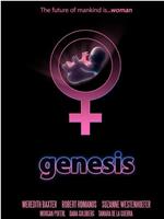 Genesis: The Future of Mankind Is Woman在线观看和下载