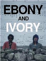 Ebony and Ivory在线观看和下载