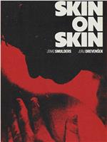 Skin On Skin在线观看和下载